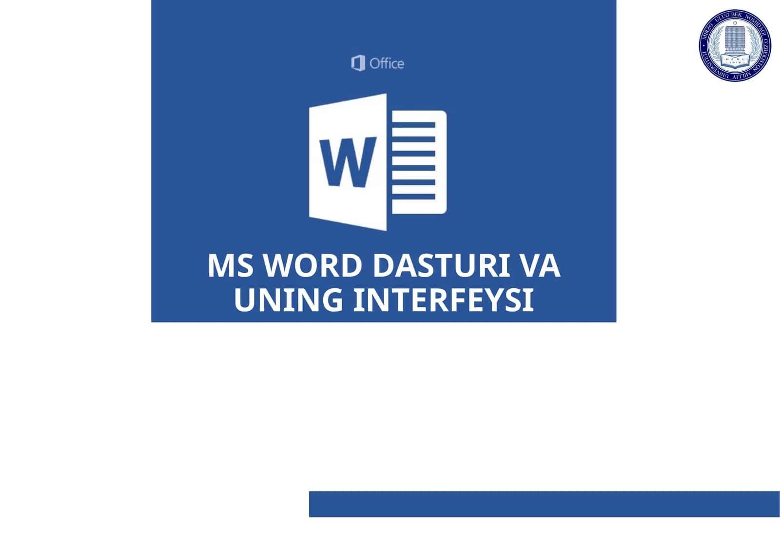 MS WORD DASTURI VA UNING INTERFEYSI 1