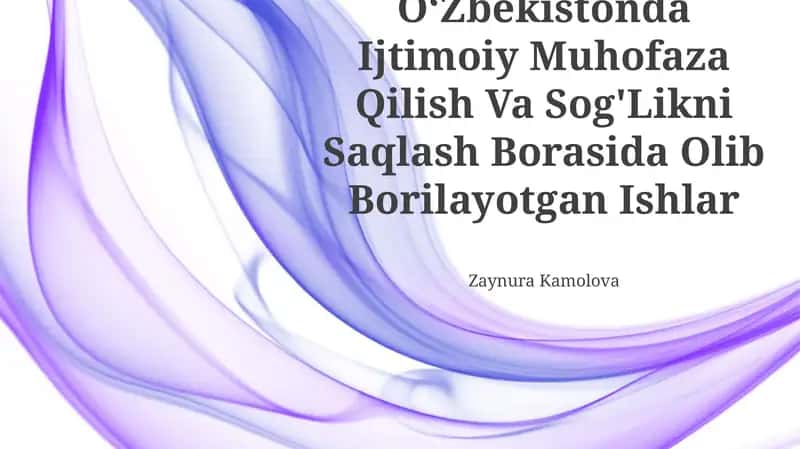 OʻZbekistonda Ijtimoiy Muhofaza Qilish Va Sog'Likni Saqlash Borasida Olib Borilayotgan Ishlar 1