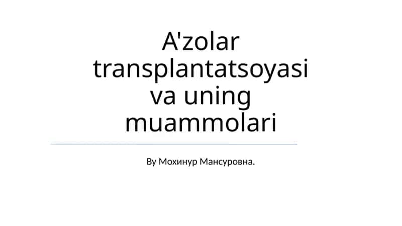 A'zolar transplantatsoyasi va uning muammolari 1