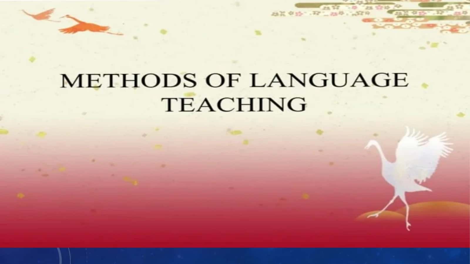 Methods of language teaching 1
