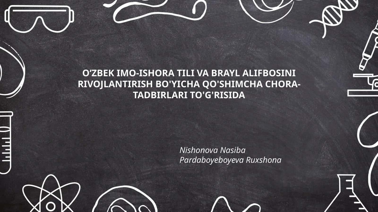 OʻZBEK IMO-ISHORA TILI VA BRAYL ALIFBOSINI RIVOJLANTIRISH BO'YICHA QO'SHIMCHA CHORA-TADBIRLARI TO'G'RISIDA 1