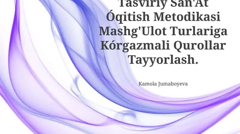 Tasviriy San'at Óqitish Metodikasi Mashg'Ulot Turlariga Kórgazmali Qurollar Tayyorlash 1