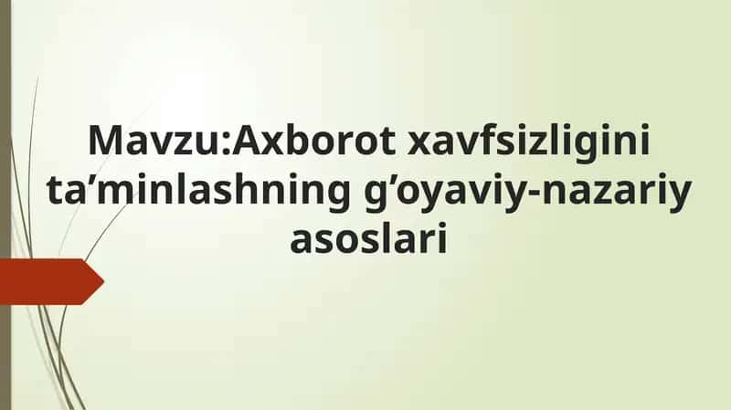 Axborot xavfsizligini ta’minlashning g’oyaviy-nazariy asoslari 1