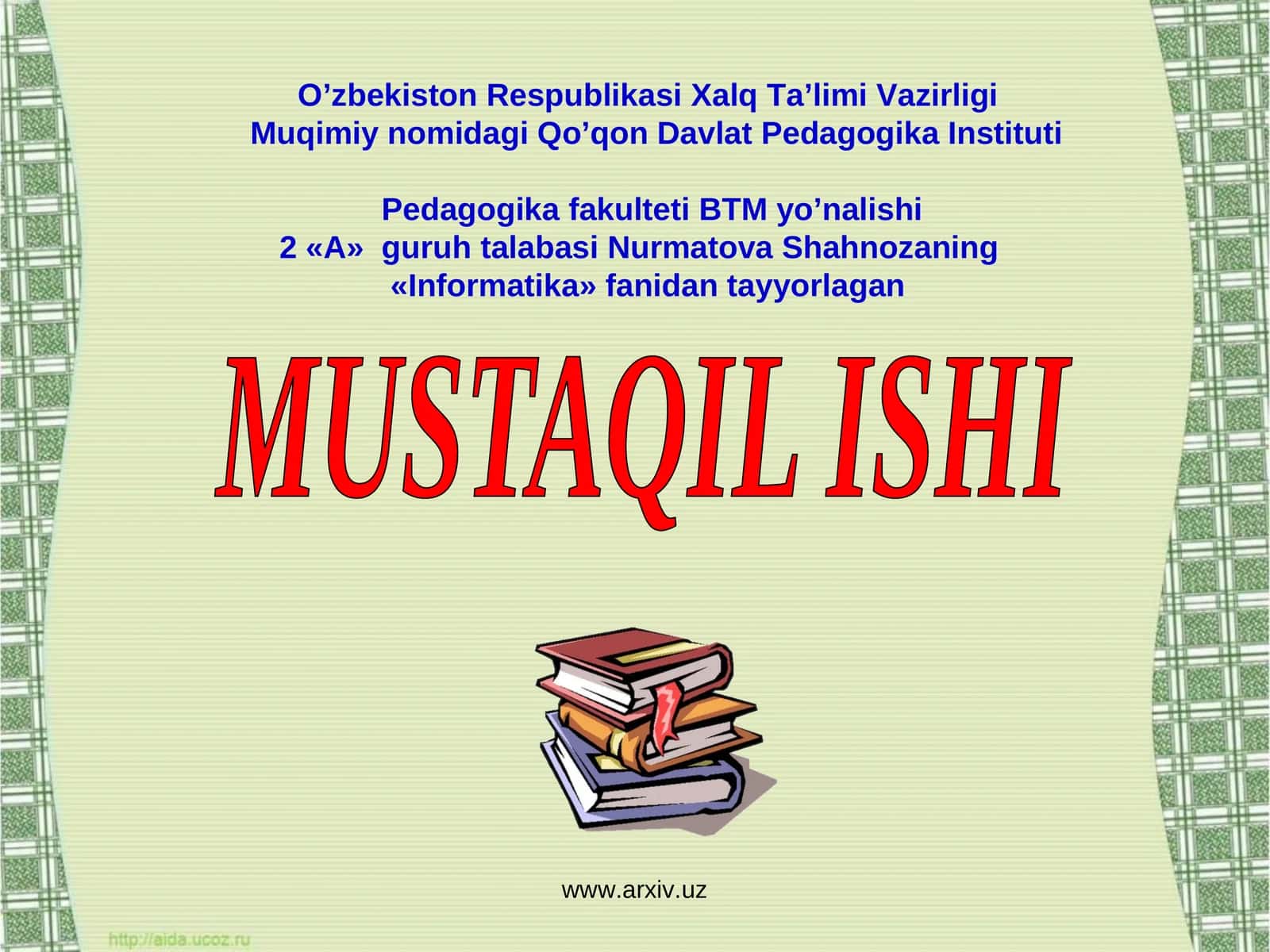 Nurmatova Shahnoz "Informatika" fanidan tayyorlagan MUSTAQIL ISHI 1