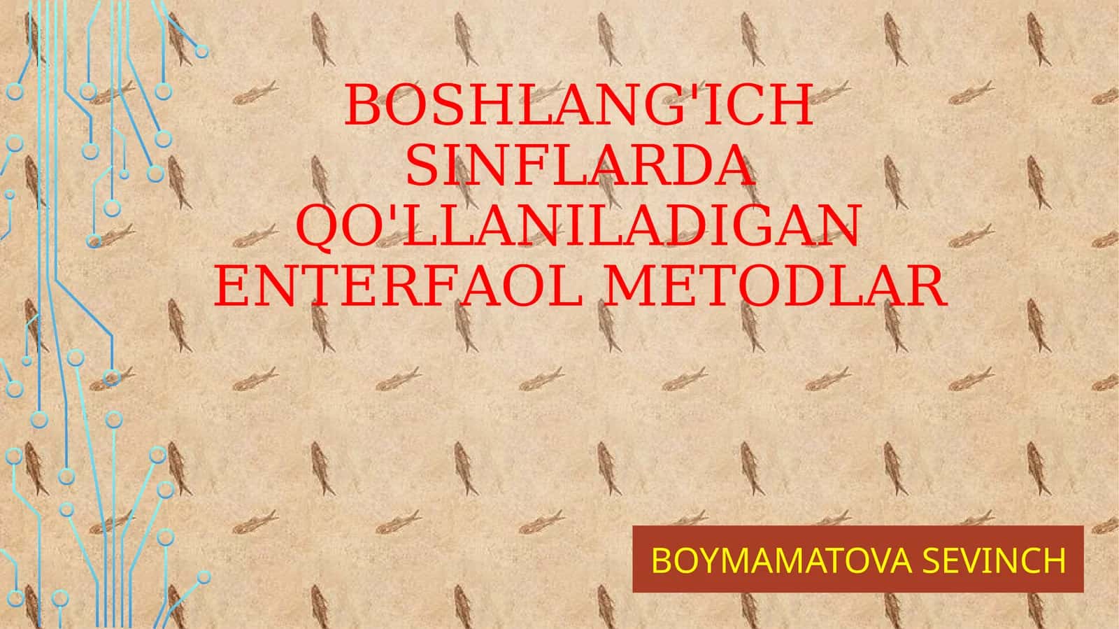 Boshlang'ich sinflarda qo'llaniladigan enterfaol metodlar 1