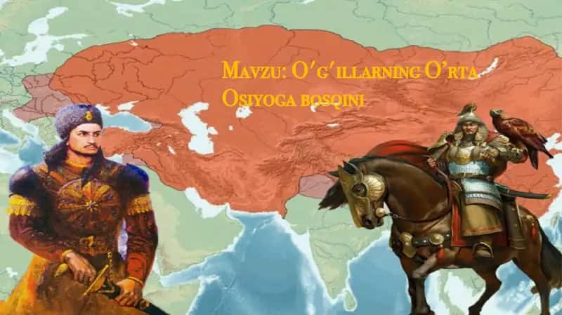 O'g'illarning O’rta Osiyoga bosqini 1