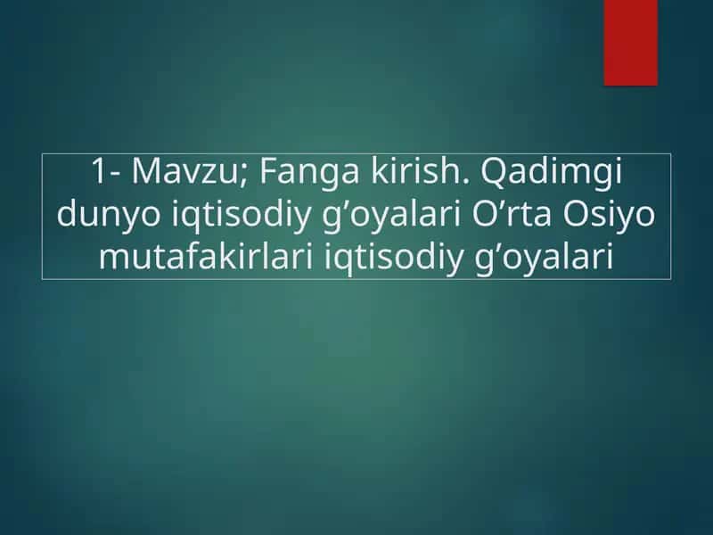 Fanga kirish. Qadimgi dunyo iqtisodiy g’oyalari 1