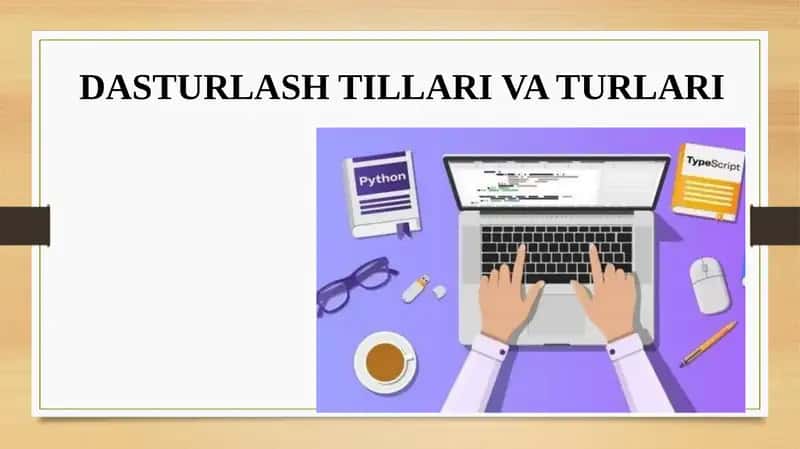 DASTURLASH TILLARI VA TURLARI 1