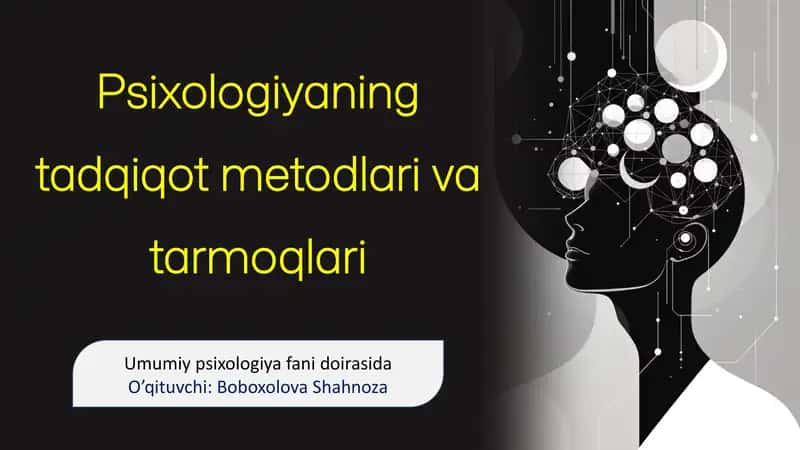Psixologiyaning tadqiqot metodlari va tarmoqlari 1