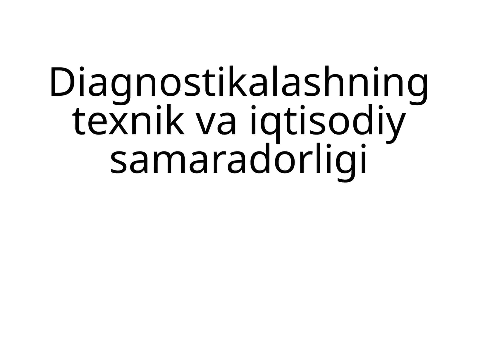 Diagnostikalashning texnik va iqtisodiysamaradorligi 1