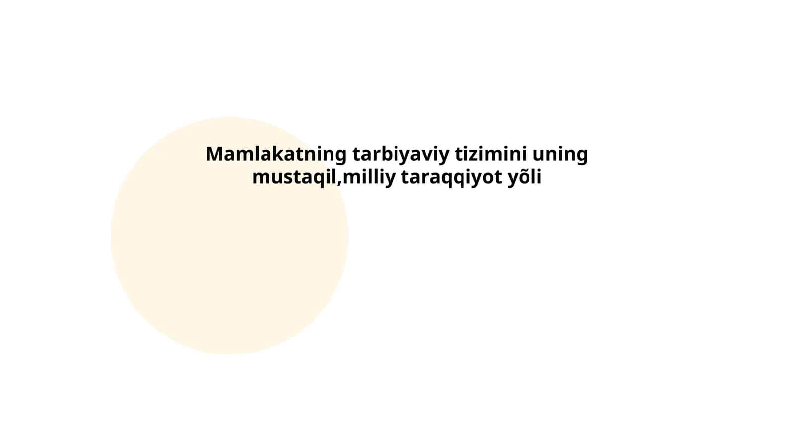 Mamlakatning tarbiyaviy tizimini uning mustaqil,milliy taraqqiyot yõli 1