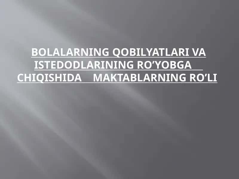 Bolalarning qobiliyatlarini va istedodlarini ro'yobga chiqarishda maktablarning ro'li 1