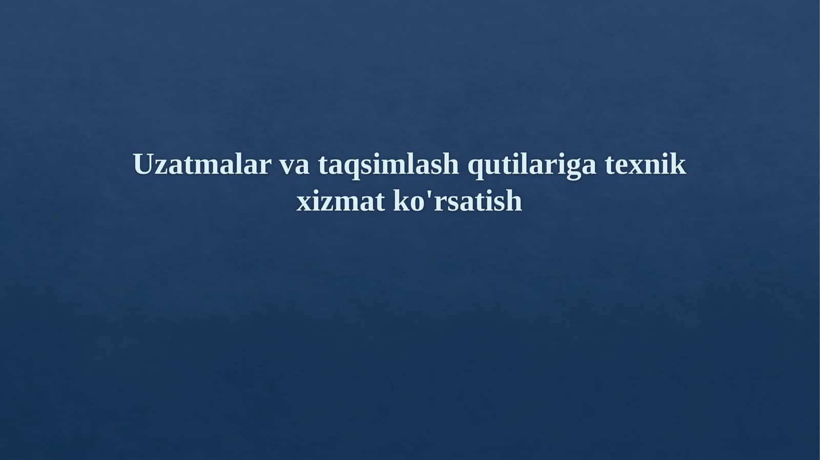 Uzatmalar va taqsimlash qutilariga texnik xizmat ko'rsatish 1