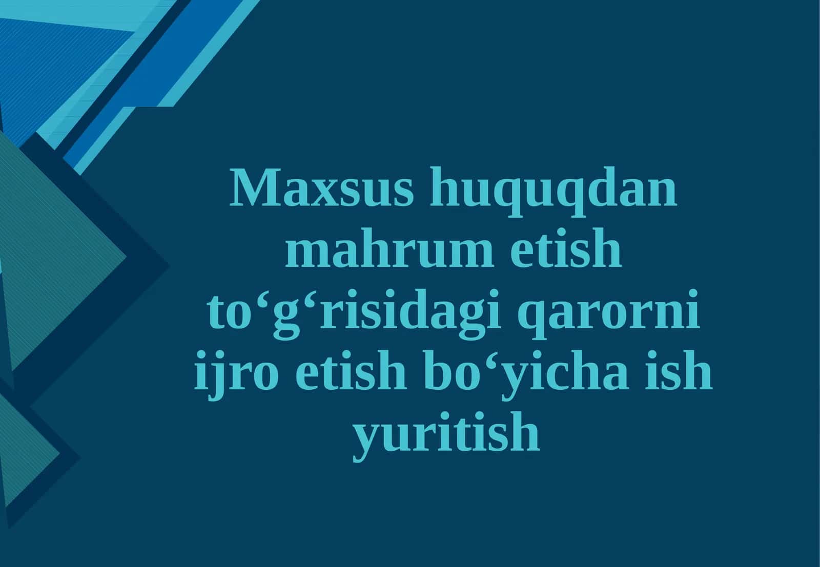 Maxsus huquqdan mahrum etish to‘g‘risidagi qarorni ijro etish bo‘yicha ish yuritish. 1
