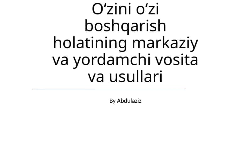 O'zini o'zi boshqarish holatining markaziy va yordamchi vosita va usullari 1