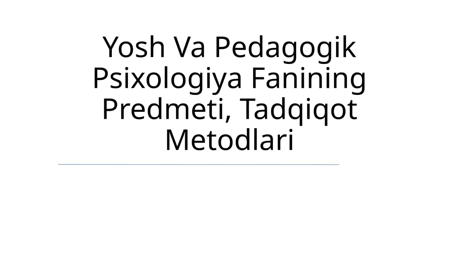 Yosh Va Pedagogik Psixologiya Fanining Predmeti, Tadqiqot Metodlari 1