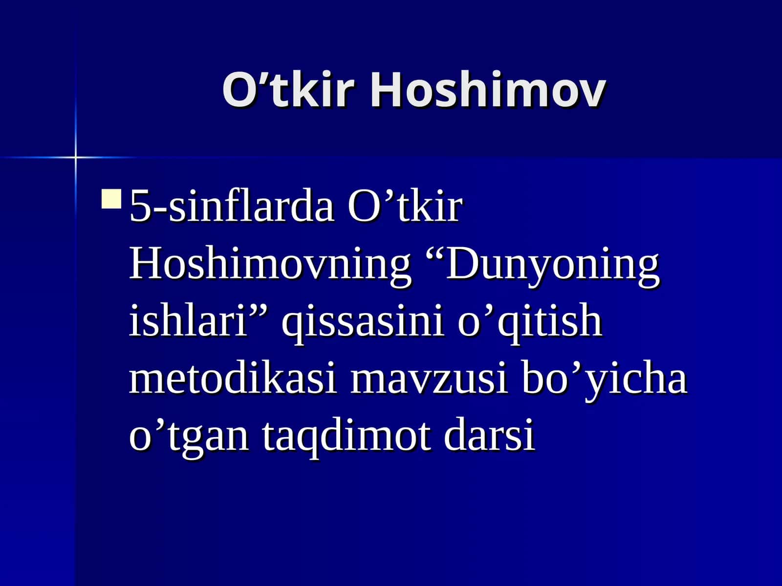 O’tkir Hoshimovning “Dunyoning ishlari” qissasini o’qitish metodikasi 1