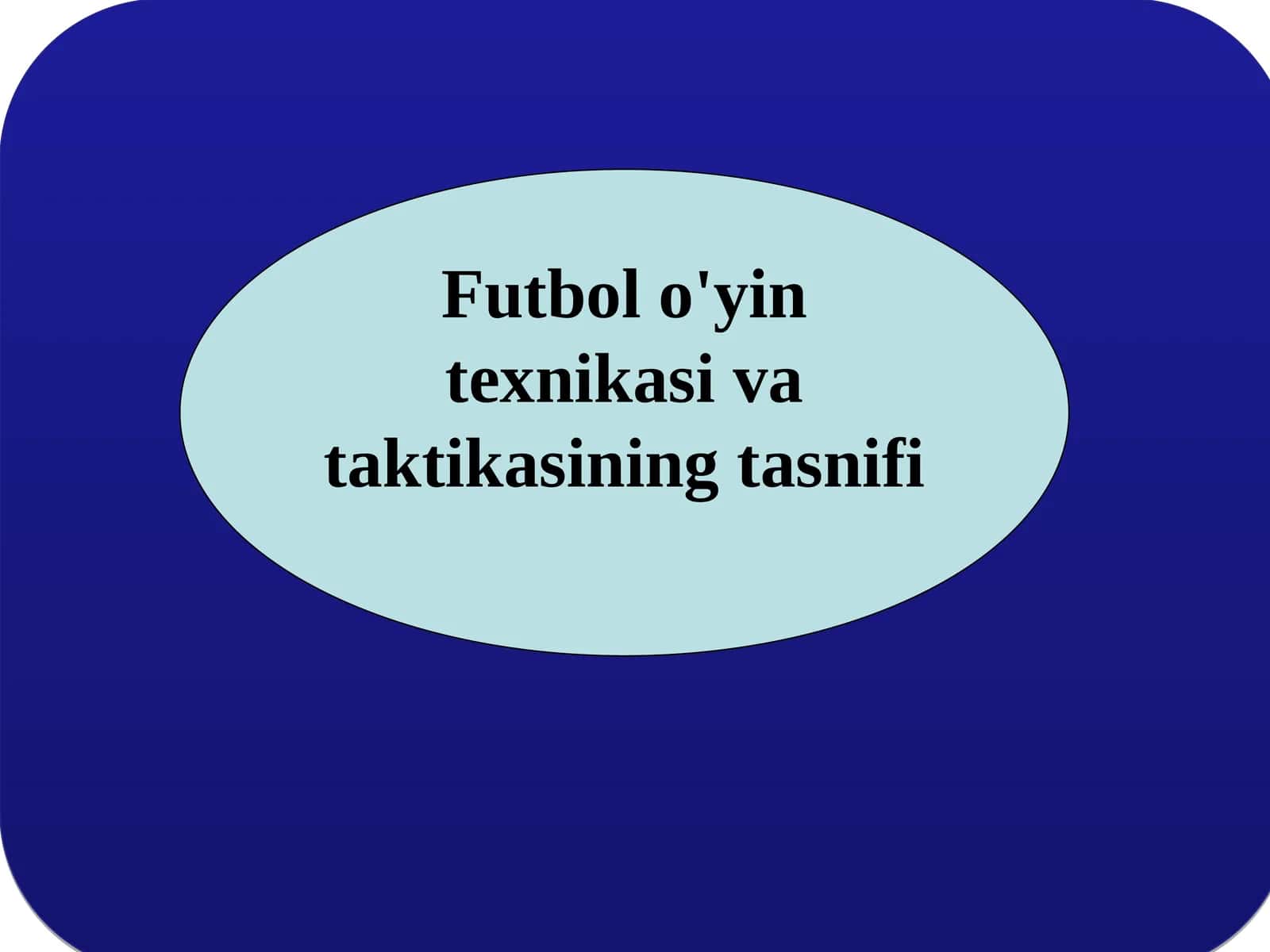 Futbol o'yin texnikasi va taktikasining tasnifi 1