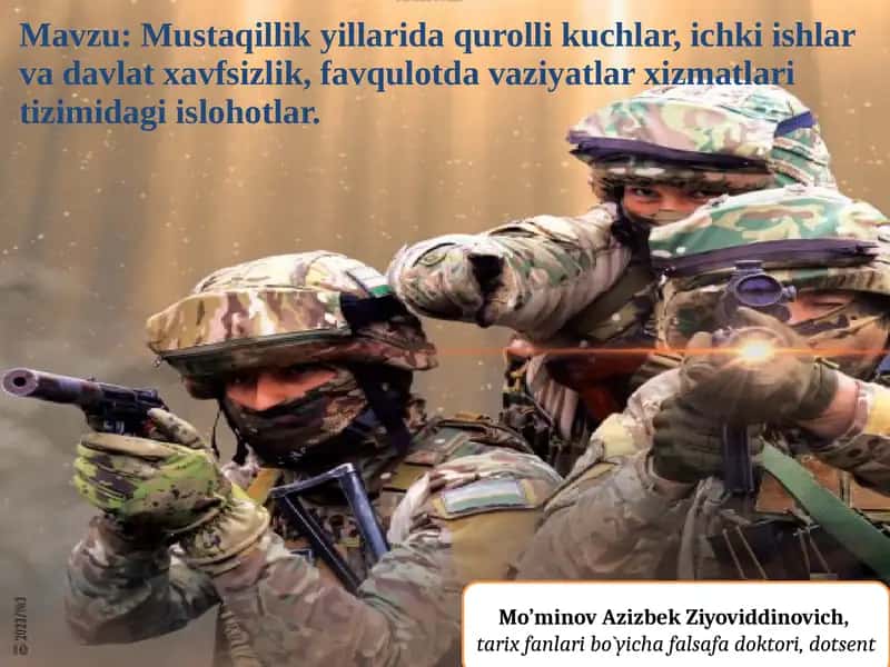 Mustaqillik yillarida qurolli kuchlar, ichki ishlar va davlat xavfsizlik, favqulotda vaziyatlar xizmatlari tizimidagi islohotlar 1