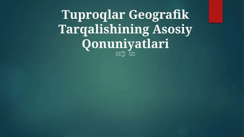 Tuproqlar Geografik Tarqalishining Asosiy Qonuniyatlari 1