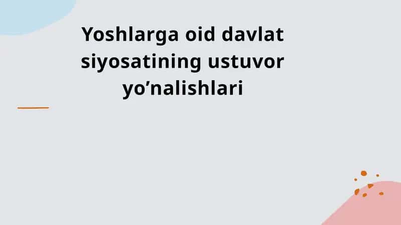 Yoshlarga oiddavlat siyosati 1