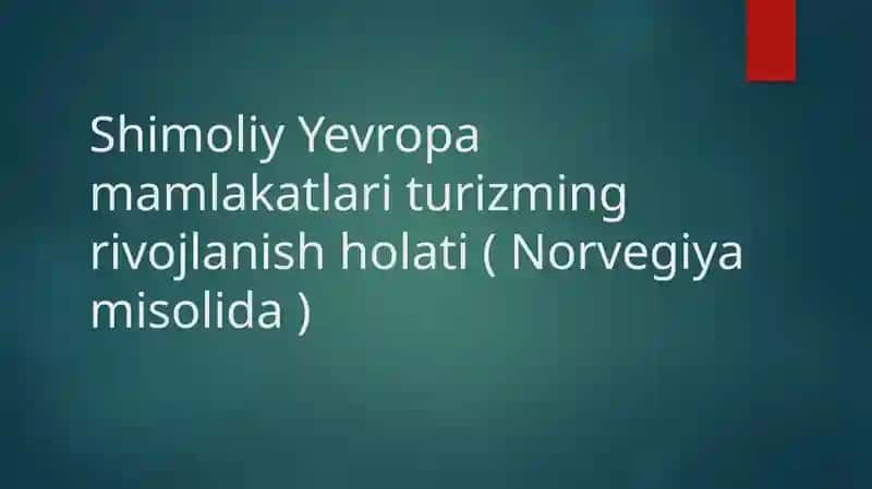 Shimoliy Yevropa Mamlakatlari Turizm Grivojlanish Holati (Norvegiya Misolida)