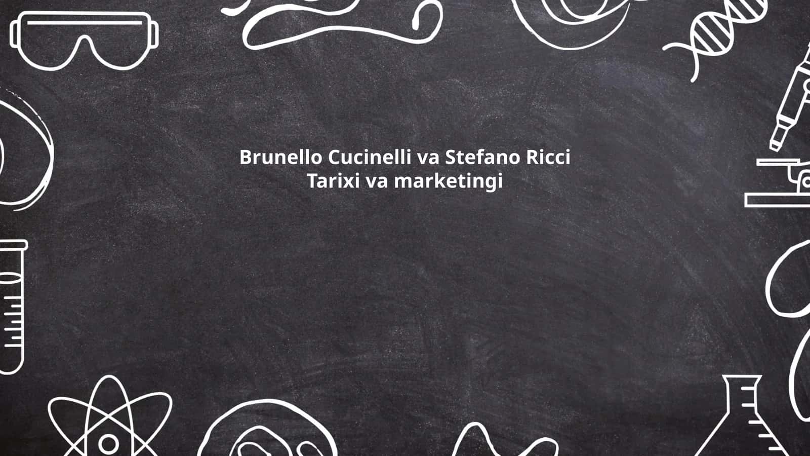 Brunello Cucinelli va Stefano Ricci Tarixi va marketingi 1