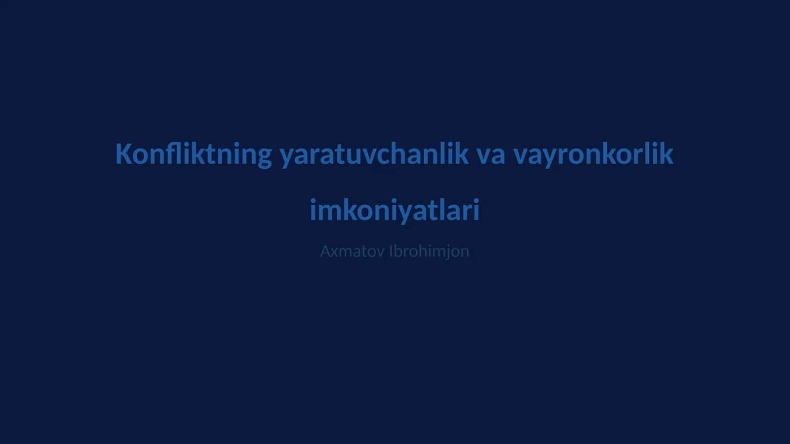 Konfliktning yaratuvchanlik va vayronkorlik imkoniyatlari 1