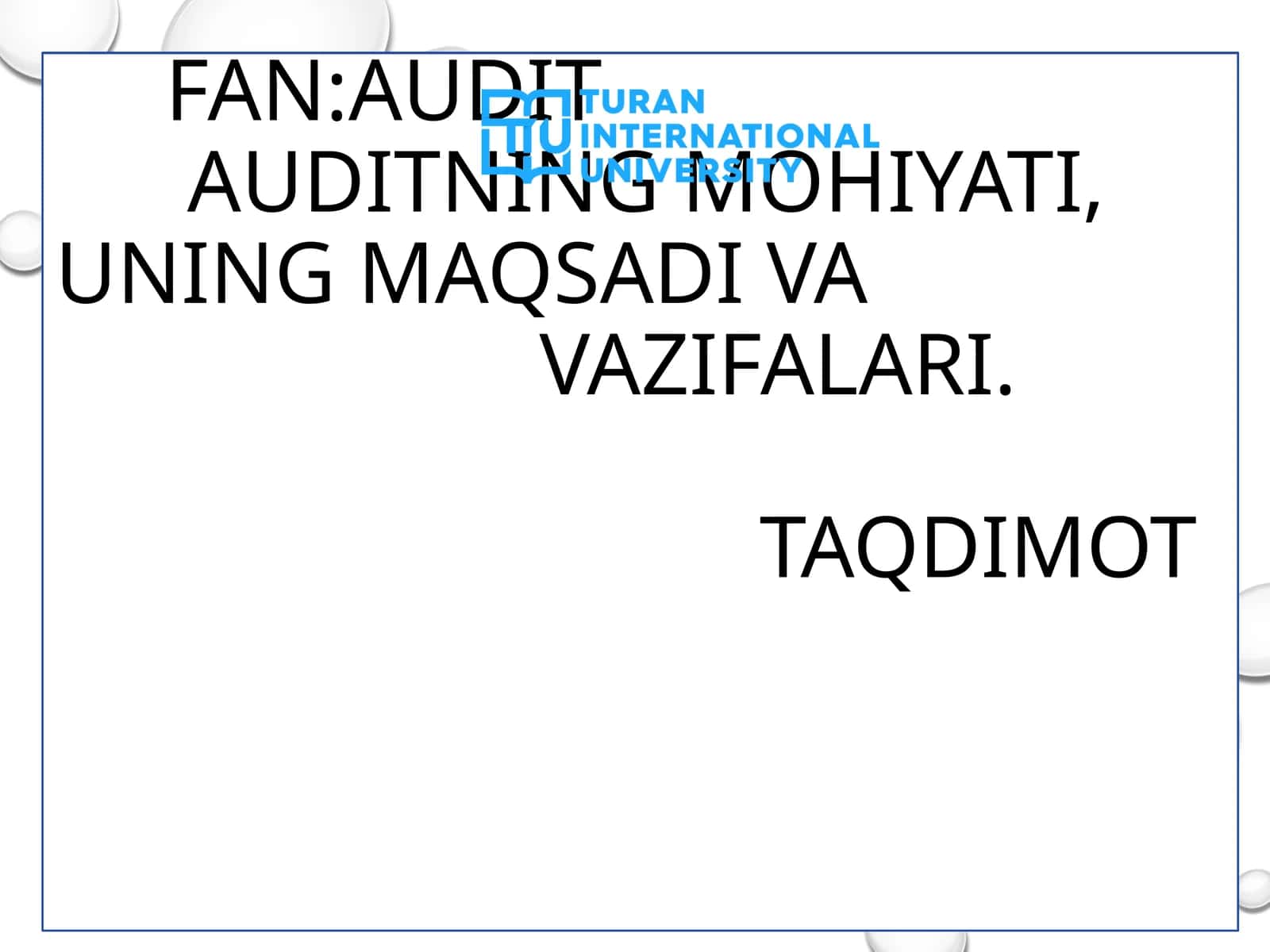 Auditning mohiyati, uning maqsadi va vazifalari 1