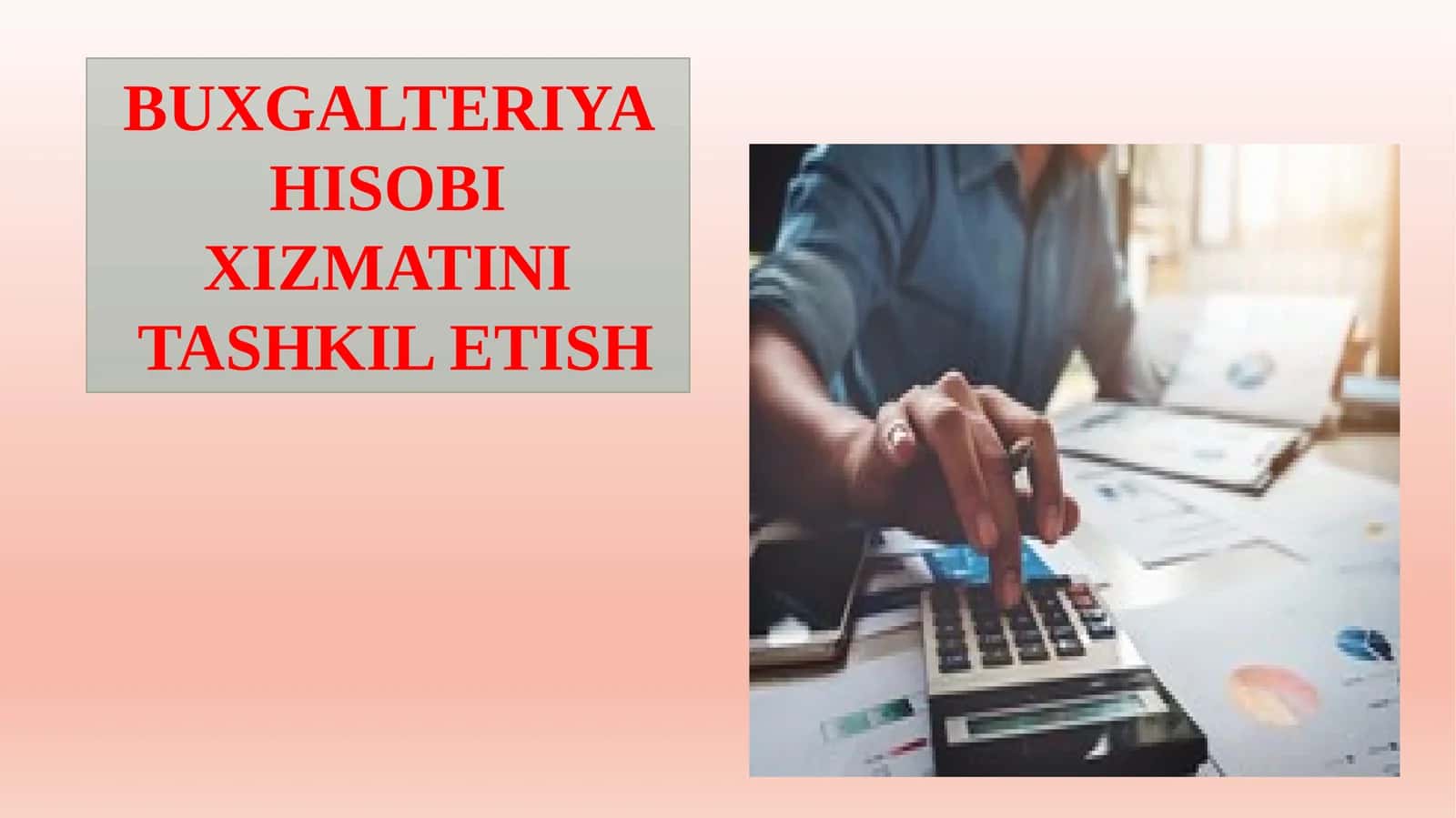 BUXGALTERIYA HISOBI XIZMATINI TASHKIL ETISH 1