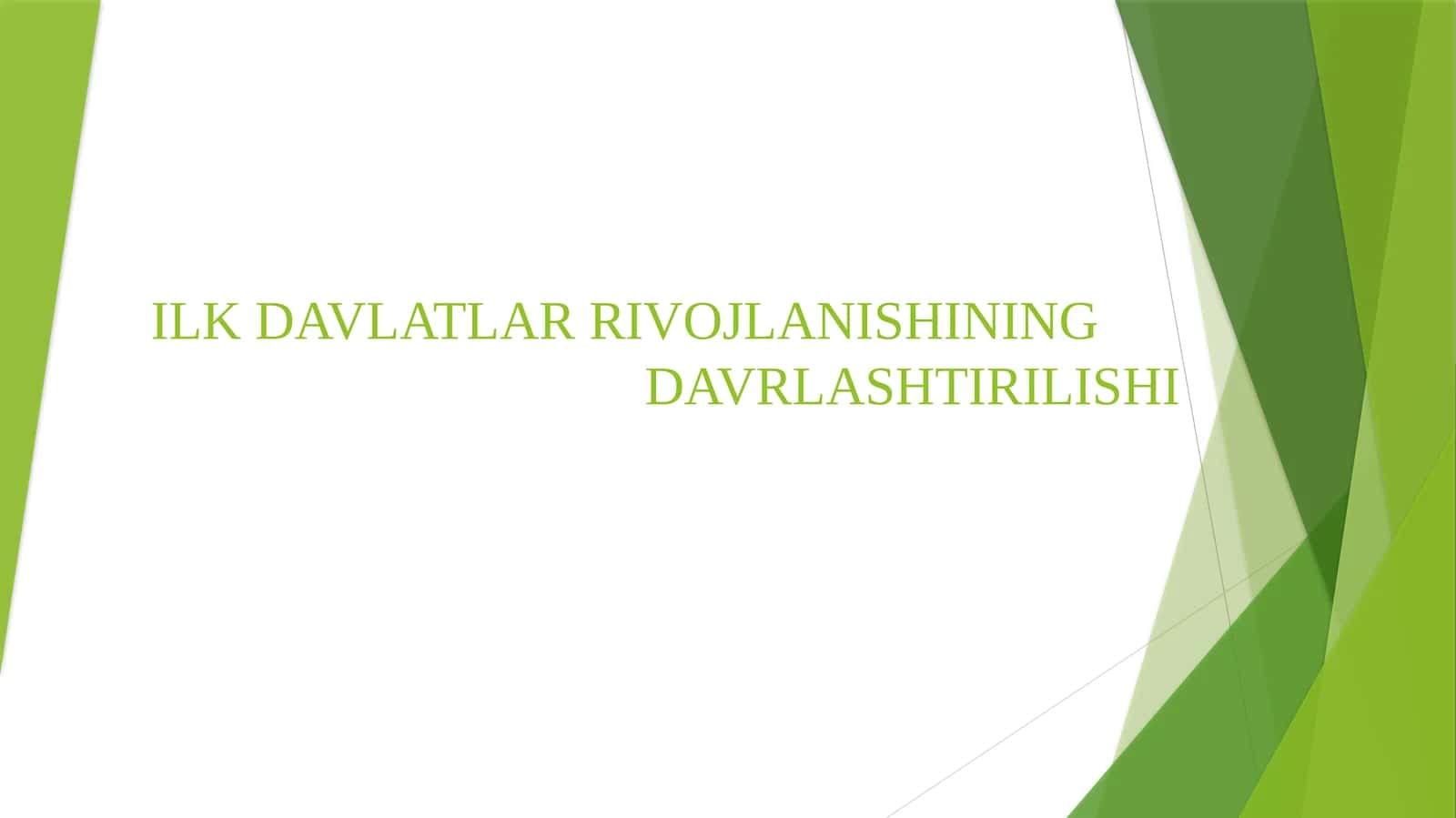 [ILK DAVLATLAR RIVOJLANISHINING DAVRLASHTIRILISHI] 1