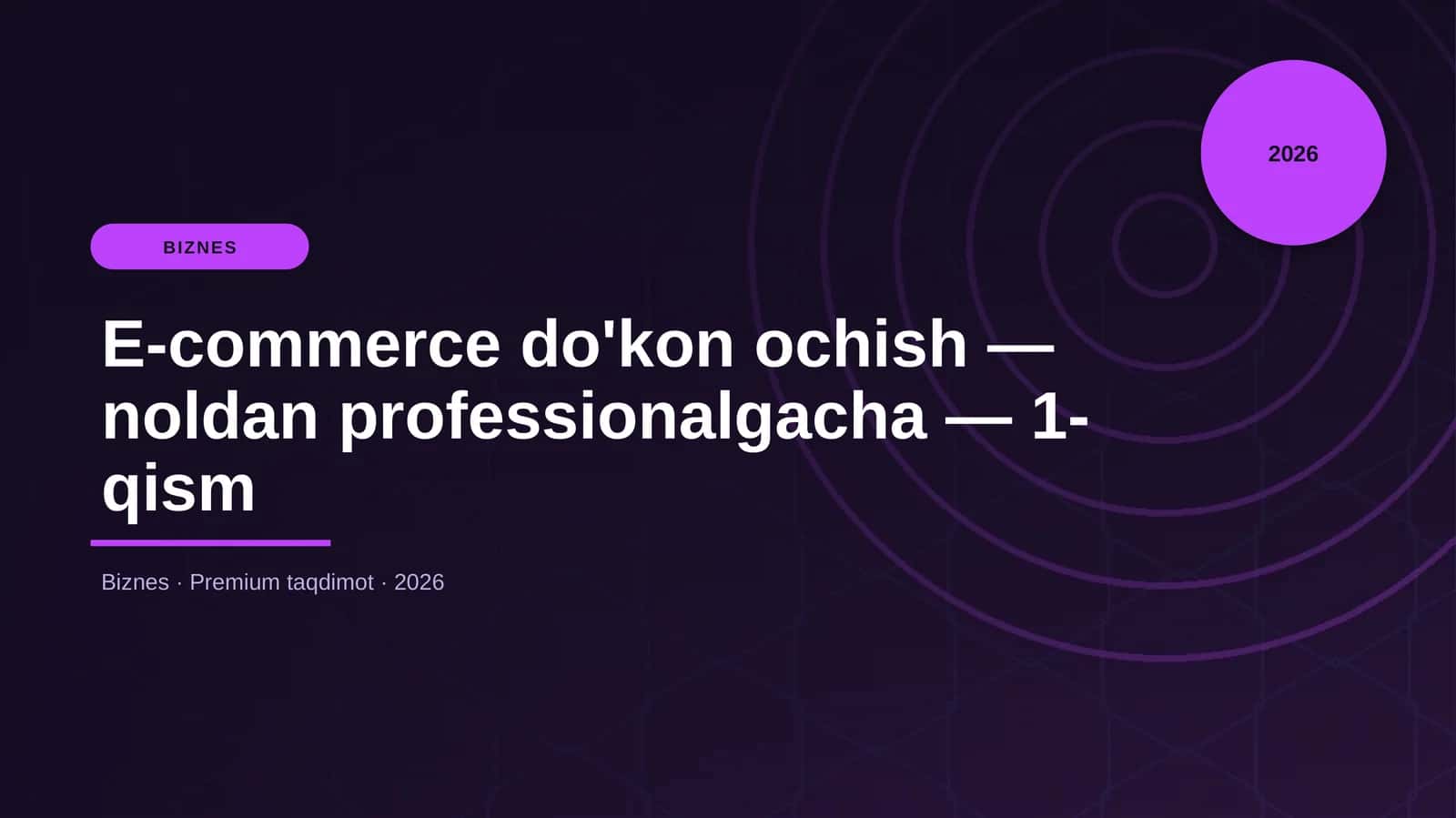 E-commerce do'kon ochish — noldan professionalgacha 1