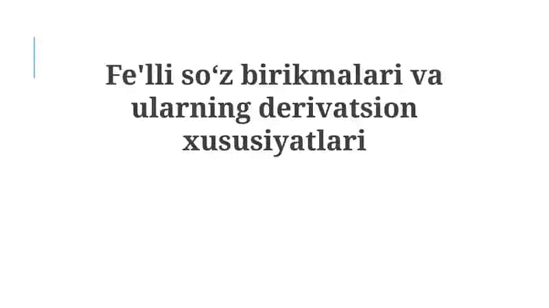 Frazeologik birliklar va ularning derivatsion xususiyatlari