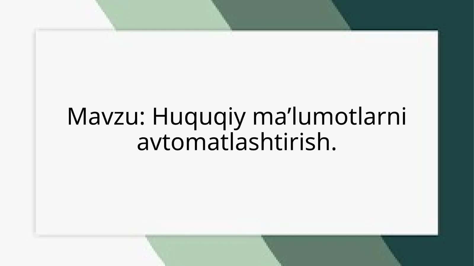 Huquqiyma’lumotlarniavtomatlashtirish 1