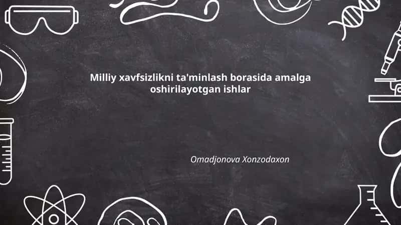 Milliy xavfsizlikni ta'minlash borasida amalga oshirilayotgan ishlar 1