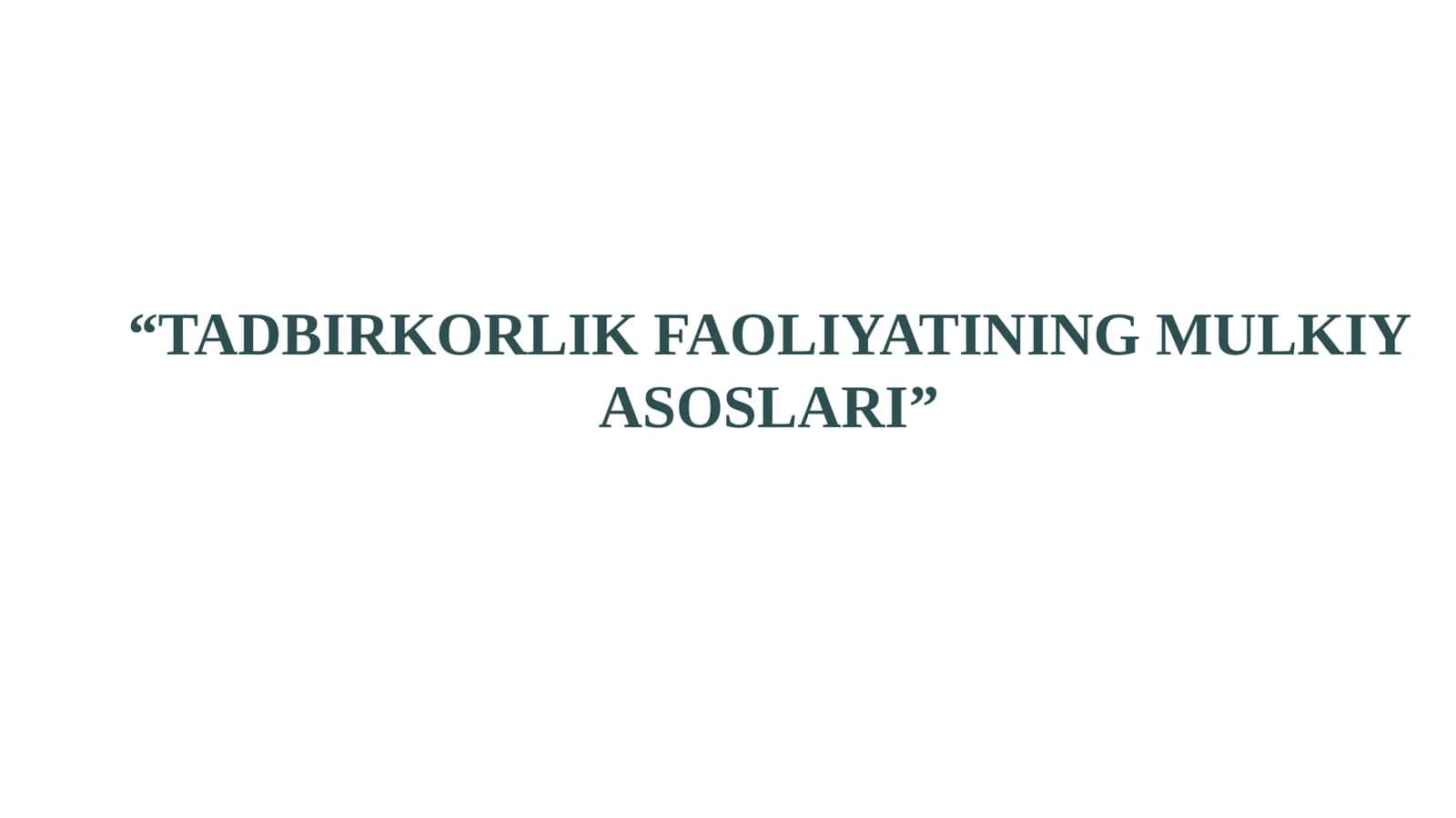 TADBIRKORLIK FAOLIYATINING MULKIY ASOSLARI 1