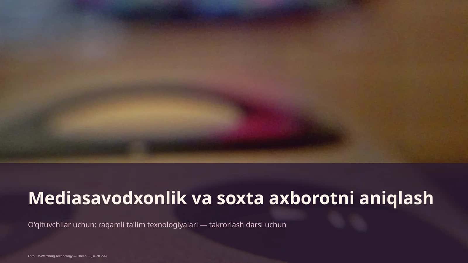 Mediasavodxonlik va soxta axborotni aniqlash 1