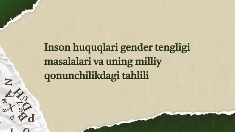 Inson huquqlari gender tengligi masalalari va uning milliy qonunchilikdagi tahlili 1