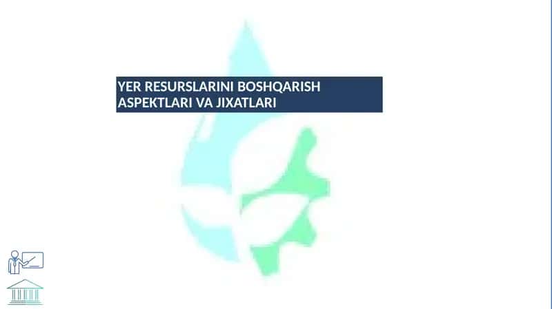 YER RESURSLARINI BOSHQARISH ASPEKTLARI VA JIXATLARI 1