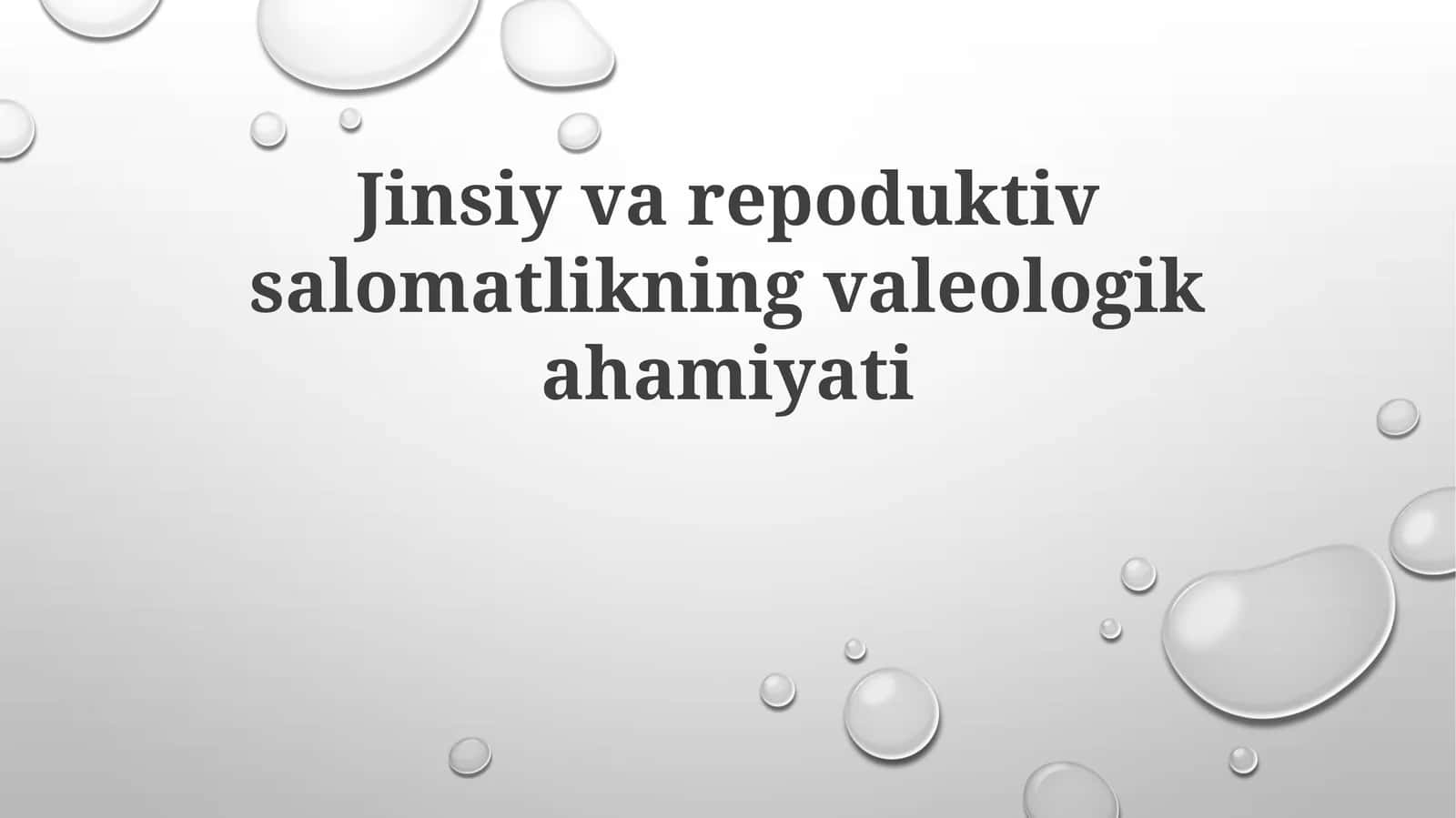 Jinsiy va reproduktiv salomatlikning valeologik ahamiyati 1