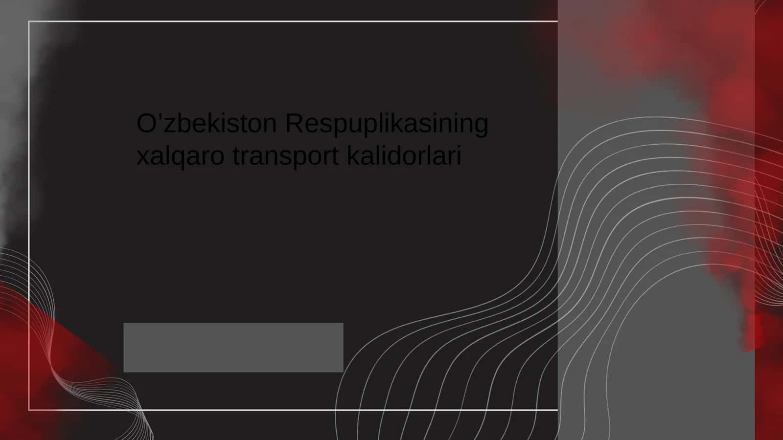 O’zbekistonRespuplikasiningxalqarotransportkalidorlari 1