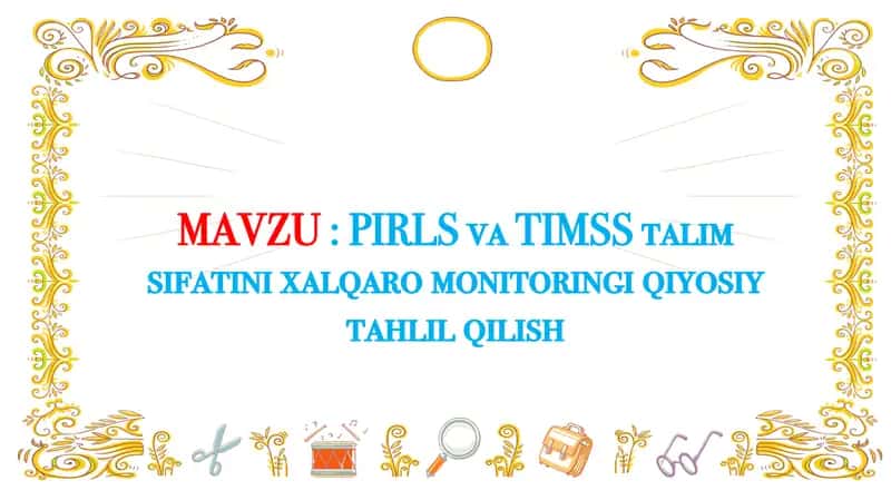 PIRLS va TIMSS talim sifatini xalqaro monitoringi qiyosiy tahlil qilish 1