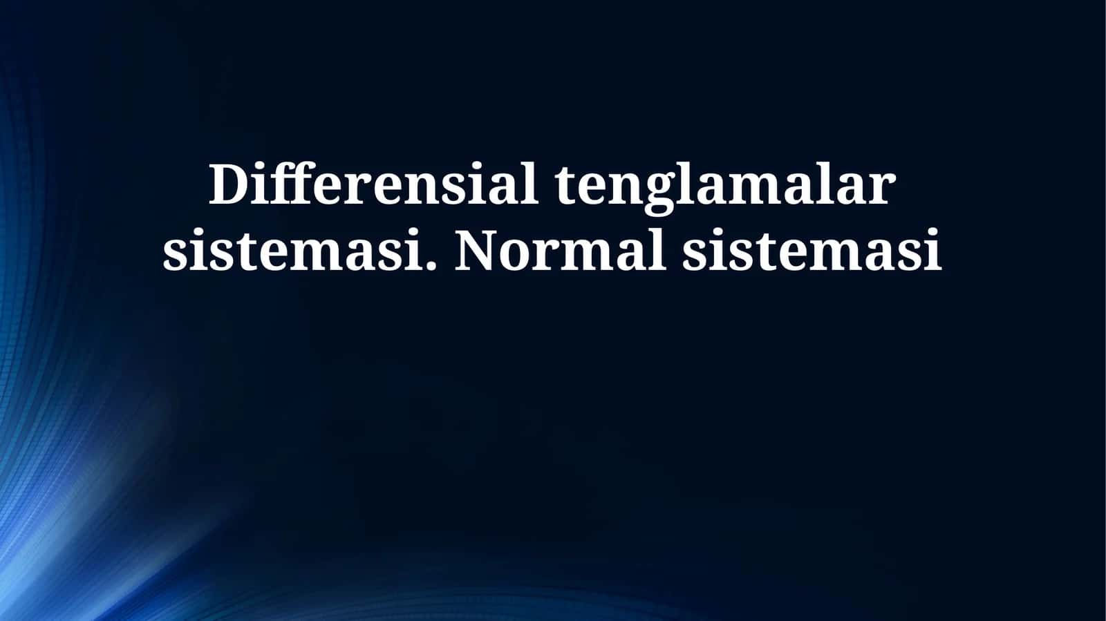 Differensial tenglamalar sistemasi. Normal sistemasi 1