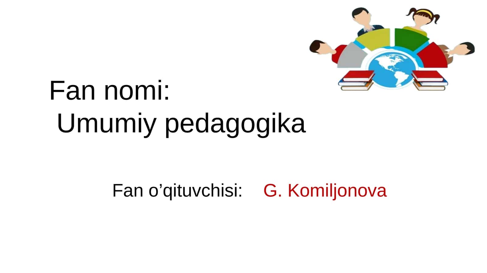 Pedagogika fanining mazmuni va mohiyati, predmeti 1