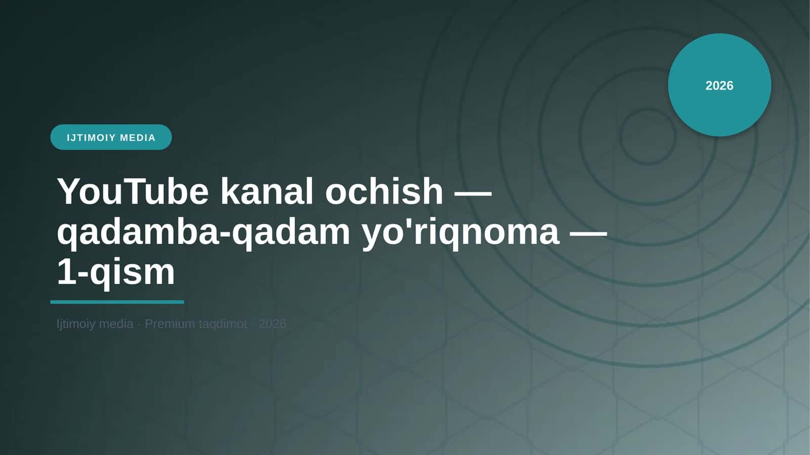 YouTube kanal ochish — qadamba-qadam yo'riqnoma — 1-qism 1