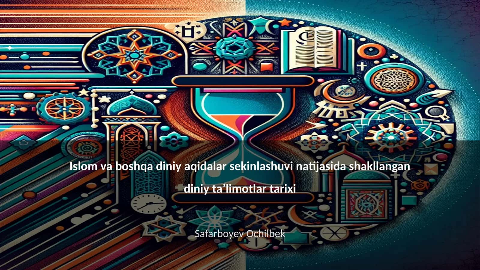 Islom va boshqa diniy aqidalar sekinlashuvi natijasida shakllangan diniy taʼlimotlar tarixi 1