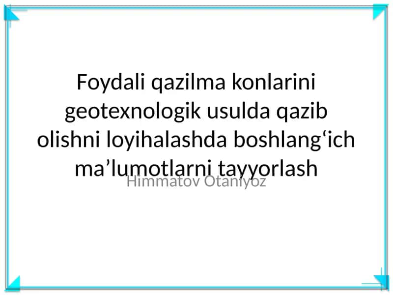 Foydali qazilma konlarini geotexnologik usulda qazib olishni loyihalashda boshlang‘ich ma’lumotlarni tayyorlash 1