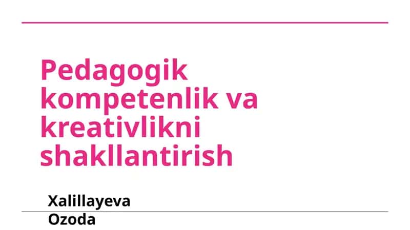 Pedagogik kompetenlik va kreativlikni shakllantirish 1