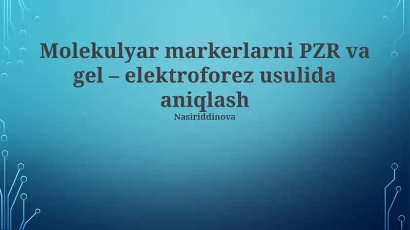 Molekulyar markerlarni PZR va gel – elektroforez usulida aniqlash 1