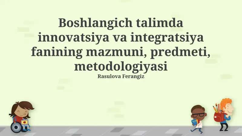 Boshlang'ich ta'limda innovatsiya va integratsiya fanining mazmuni 1